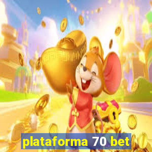 plataforma 70 bet